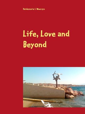 cover image of Life, Love and Beyond